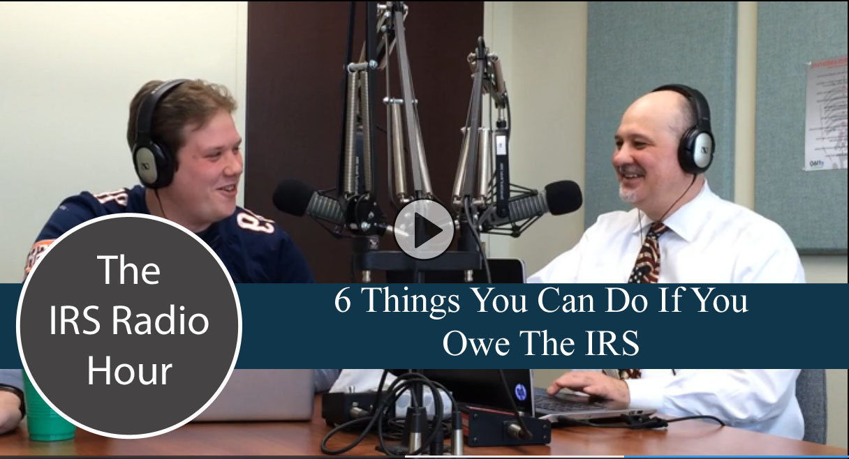 Six Things You Can Do If You Owe The IRS